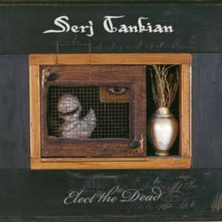 Serj Tankian : Elect the Dead